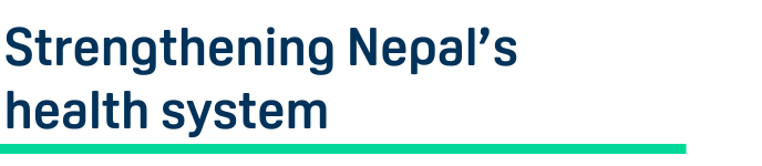 Strengthening Nepal’s health system